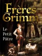 Le Petit Pâtre af Frères Grimm