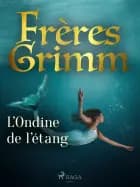 L'Ondine de l'étang af Frères Grimm