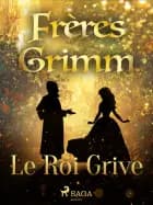 Le Roi Grive af Frères Grimm