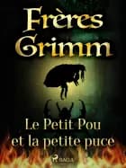 Le Petit Pou et la petite puce af Frères Grimm