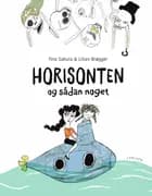 Horisonten og sådan noget af Tina Sakura Bestle