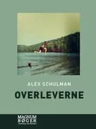 Overleverne af Alex Schulman