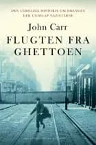 Flugten fra ghettoen af John Carr