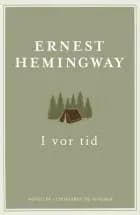 I vor tid af Ernest Hemingway