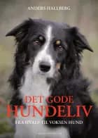 Det gode hundeliv af Anders Hallgren