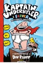 Kaptajn Underhyler i farver (1) - Det første eventyr af Dav Pilkey