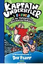 Kaptajn Underhyler i farver (8) - Kaptajn Underhyler og de turbulente tidsmaskin af Dav Pilkey