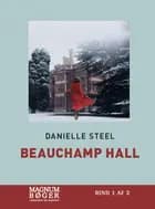 Beauchamp Hall af Danielle Steel