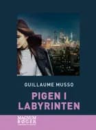 Pigen i labyrinten af Guillaume Musso