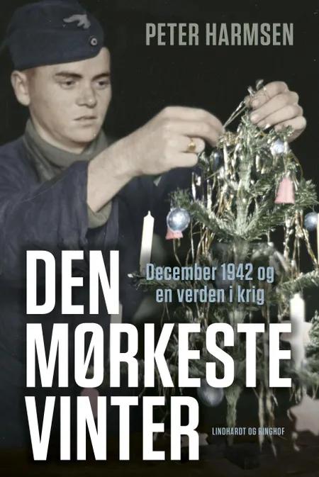 Den mørkeste vinter - December 1942 og en verden i krig af Peter Harmsen