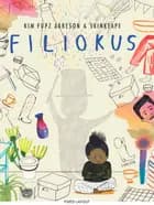 Filiokus af Kim Fupz Aakeson