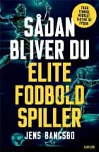 Sådan bliver du elitefodboldspiller af Jens Bangsbo