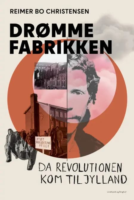 Drømmefabrikken - da revolutionen kom til Jylland af Reimer Bo Christensen