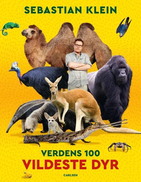 Verdens 100 vildeste dyr af Sebastian Klein