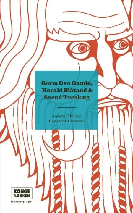 Kongerækken: Gorm den Gamle, Harald Blåtand & Svend Tveskæg af Anders Olling