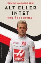 Alt eller intet - Mine år i Formel 1 af Ulrik Jönsson og Kevin Magnussen