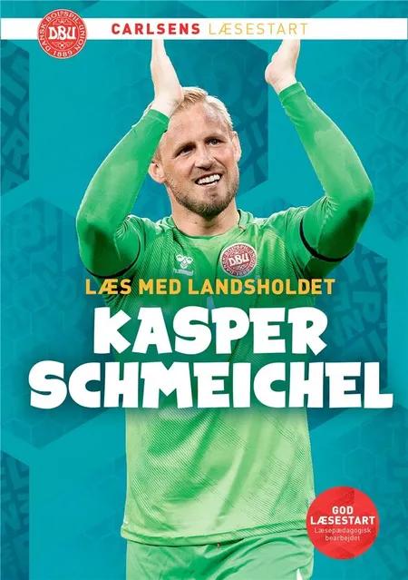 Læs med landsholdet - Kasper Schmeichel af Ole Sønnichsen