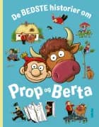 De bedste historier om Prop og Berta af Bent Solhof og Kim Ace