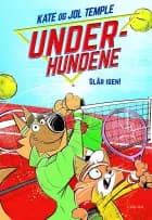 Underhundene (3) - Slår igen! af Kate Temple og Jol Temple