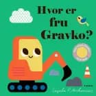 Hvor er fru Gravko? af Ingela P. Arrhenius