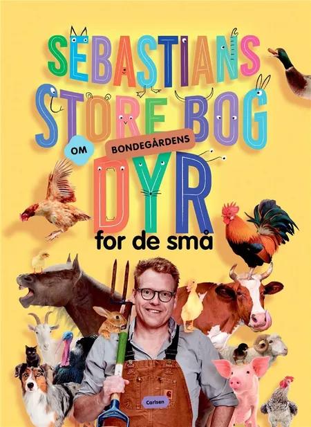 Sebastians store bog om bondegårdens dyr for de små af Sebastian Klein