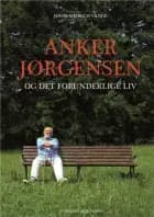 Anker Jørgensen og det forunderlige liv af Anker Jørgensen og Jonas Wisbech Vange