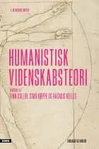 Humanistisk videnskabsteori af Finn Collin, Frans Gregersen, Rasmus Helles, Simo Køppe og Jan Riis Flor