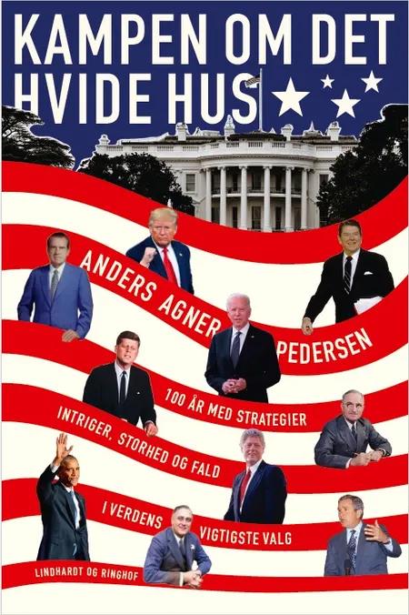 Kampen om Det Hvide Hus af Anders Agner Pedersen