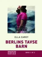 Berlins tavse barn af Ella Carey
