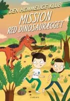 Den Hemmelige Klub: Mission red dinosaurægget af S J King