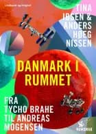 Danmark i rummet af Tina Ibsen og Anders Høeg Nissen
