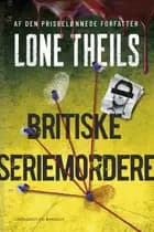 Britiske seriemordere 2 af Lone Theils