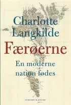 Færøerne - En moderne nation fødes af Charlotte Langkilde