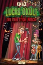 Lucas O'Kult og den store stygge musical