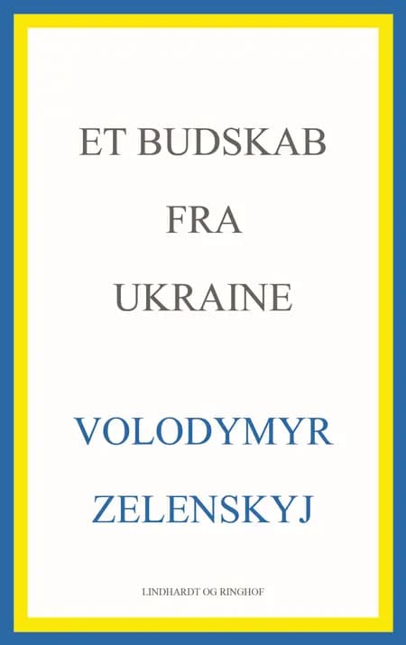 Et budskab fra Ukraine af Volodymyr Zelenskyj