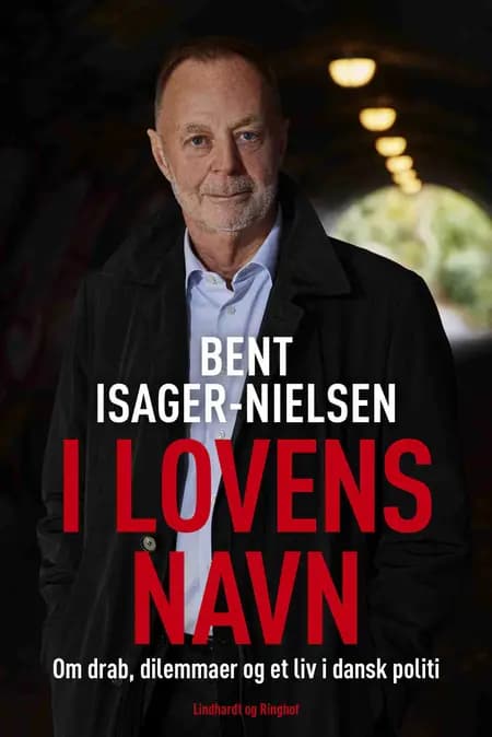 I lovens navn - Drab, dilemmaer og et liv i dansk politi af Bent Isager-Nielsen