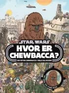 Star Wars - Hvor er Chewbacca? En søg og find-bog