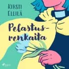 Pelastusrenkaita af Kirsti Ellilä