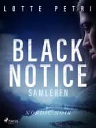 Black notice - Samleren af Lotte Petri
