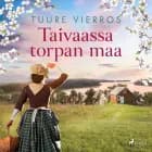 Taivaassa torpan maa af Tuure Vierros
