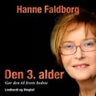 Den 3. alder. Gør den til livets bedste af Hanne Faldborg