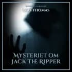 Mysteriet om Jack the Ripper af Lars Thomas