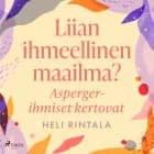 Liian ihmeellinen maailma? Asperger-ihmiset kertovat af Heli Rintala