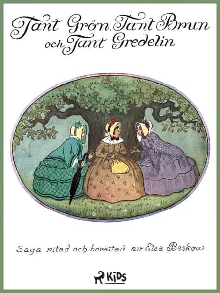 Tant Grön, tant Brun och tant Gredelin af Elsa Beskow