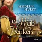 Das Weib des Henkers (Straßburg-Saga 3) af Heidrun Hurst