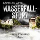 Wasserfallsturz: Ein Murtal-Krimi af Jennifer B. Wind