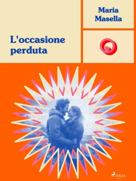 L'occasione perduta af Maria Masella