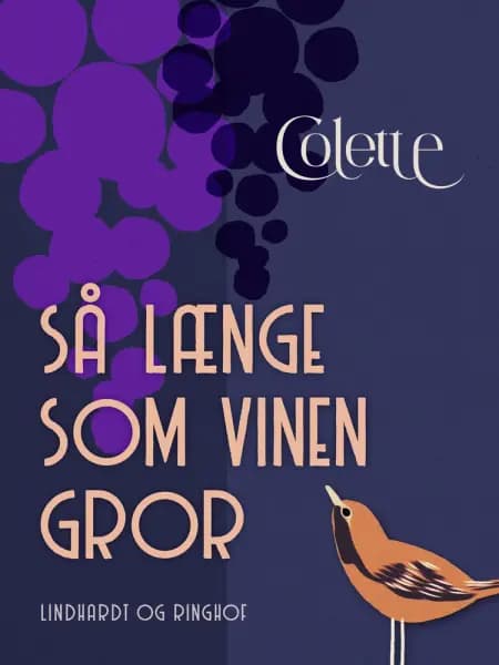 Så længe som vinen gror af Sidonie-Gabrielle Colette