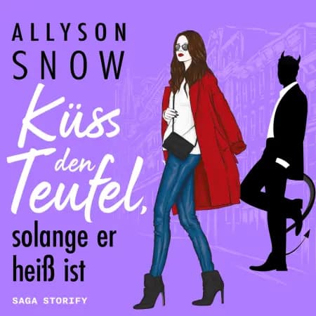 Küss den Teufel, solange er heiß ist af Allyson Snow