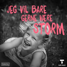 Del 2: Jeg vil bare gerne være Storm af Mie Brandstrup